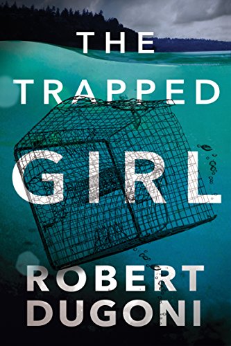 Robert Dugoni -The Trapped Girl Audiobook Book Free