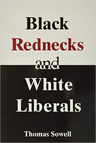 Thomas Sowell - Black Rednecks and White Liberals Audiobook Online