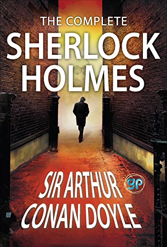 The Complete Sherlock Holmes: All 56 Stories & 4 Novels (Global Classics) by [Doyle, Arthur Conan]
