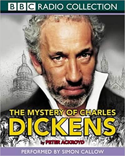 Peter Ackroyd - The Mystery of Charles Dickens Audio Book Free