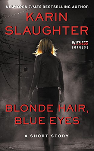 Karin Slaughter - Blonde Hair, Blue Eyes Audiobook Free Online